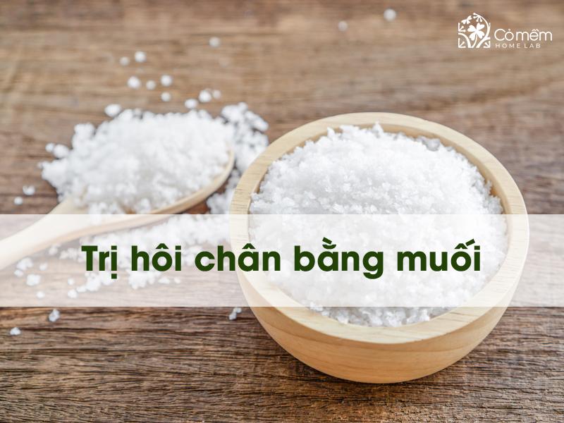 3+ Mẹo trị hôi chân bằng Muối trong nháy mắt, bạn thử chưa?