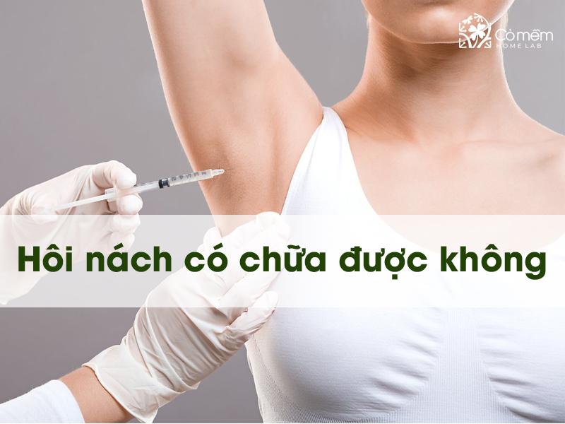 Hôi nách có chữa được không? Hiểu đúng về các cách khử mùi “vĩnh viễn” hiện nay