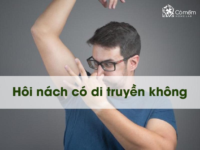 Hôi nách di truyền thế nào? Làm sao để phòng tránh hiệu quả?