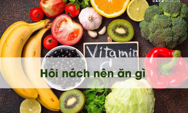 Hôi nách nên ăn gì